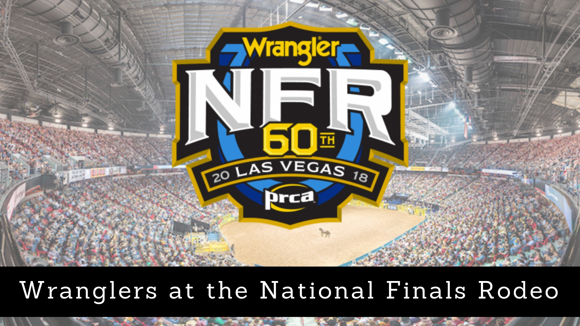 Wranglers at the National Finals Rodeo
